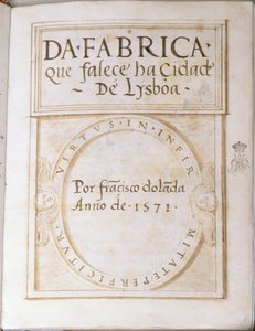 Page 1 of the book Da Fabrica que falece ha Cidade de Lysboa by Francisco Dolada, 1571 by Francisco Dolada